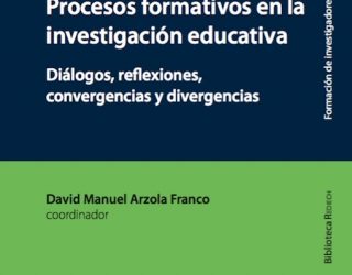 Procesos formativos en la investigación educativa Diálogos, reflexiones, convergencias y divergencias
